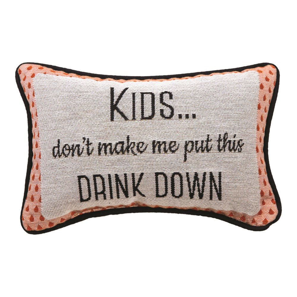 Kids Don't Make Me Word Pillow 12.5"x8" Throw Pillow