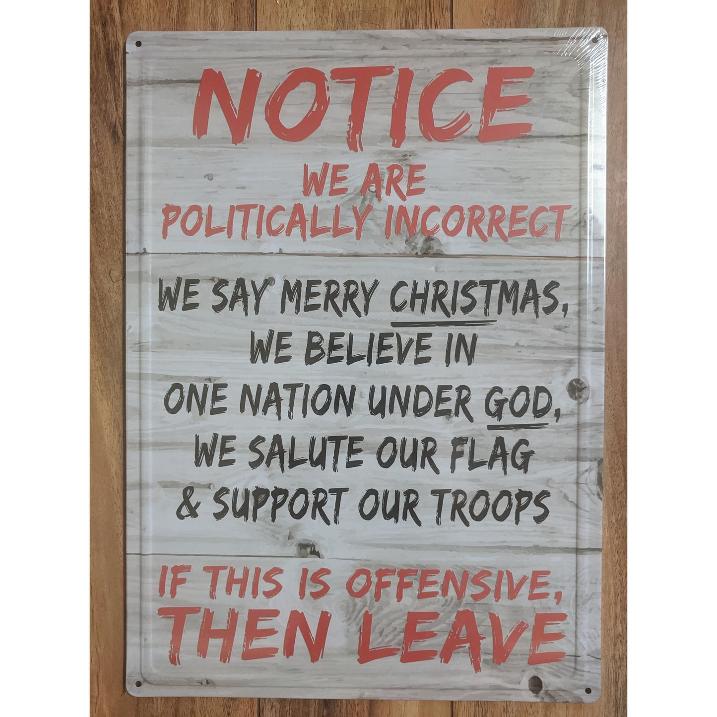 We are Politically Incorrect - Large 12"x17" - Tin Sign