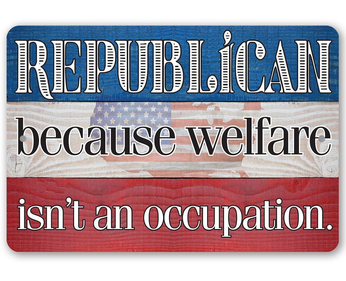 Republican - Metal Sign - 8x12" - Made in the USA !