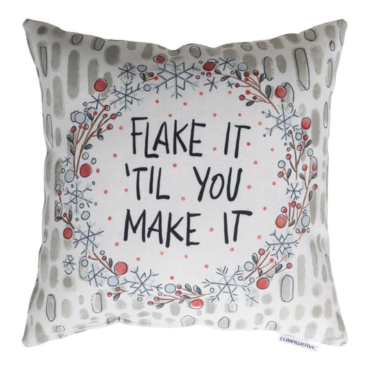 Flake It Till You Make It Pillow 12x12