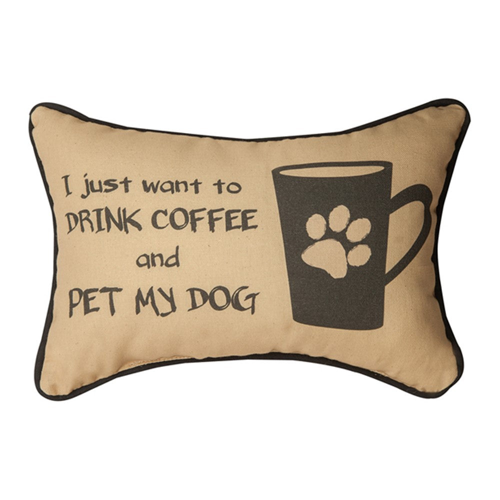 I Just Wanted To Drink Coffee & Pet Pillow 12.5"x8"