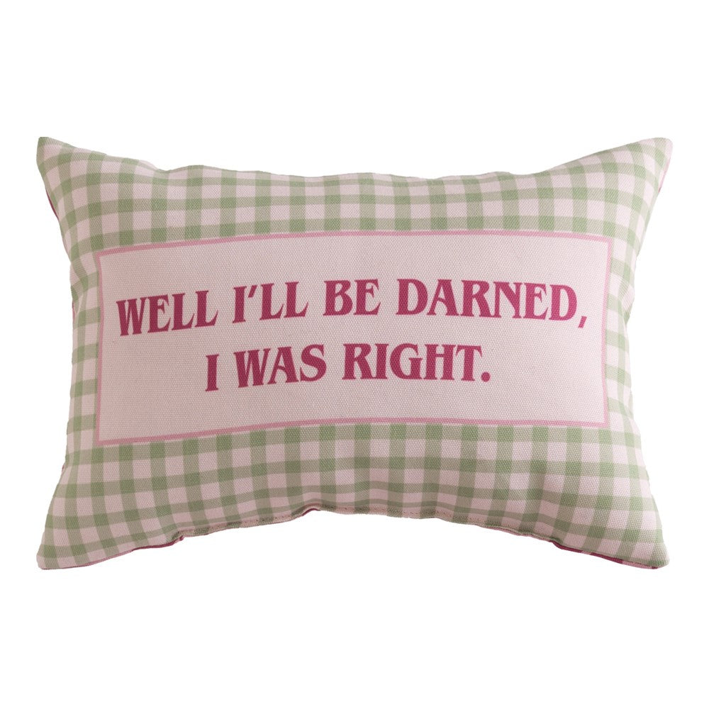Well I'll Be Darned I Was Right Climaweave Word Pillow 12.5" x 8"