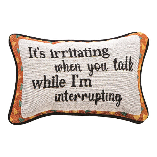 It's Irritating When You Talk Word Pillow 12.5"x8" Throw Pillow