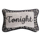 Tonight Not Tonight Word Pillow 12.5"x8.5