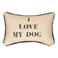 I Love My Dog Word Pillow 12.5x8 inch Pillow with Piping