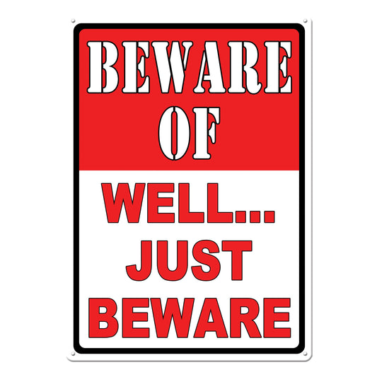 Beware of, Well Just Beware 12"x17" Tin Sign