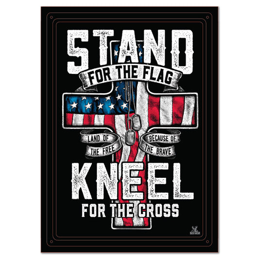 Stand for the Flag, Kneel for the Cross 12x17 Tin Sign