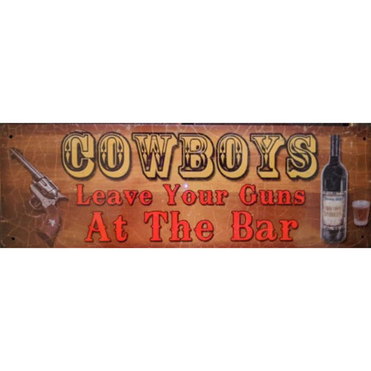 Cowboys Leave your Gun at the Bar Tin Sign 10.5"x3.5"