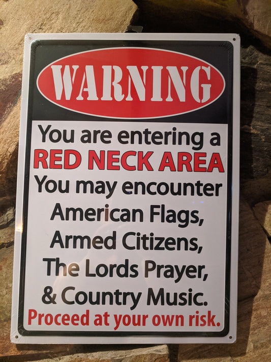 You are entering a Red Neck Area 12"x17" Tin Sign