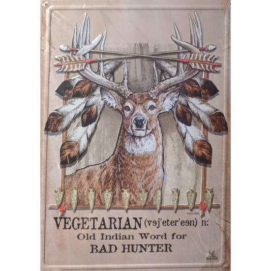 Vegetarian - Old Indian Word for Bad Hunter 12"x17" Tin Sign