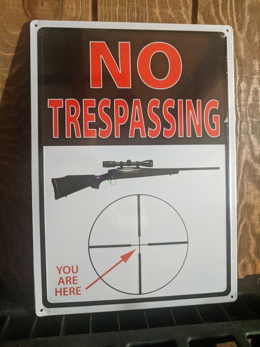 No Trespassing - You are here - 12"x17" - Tin Sign
