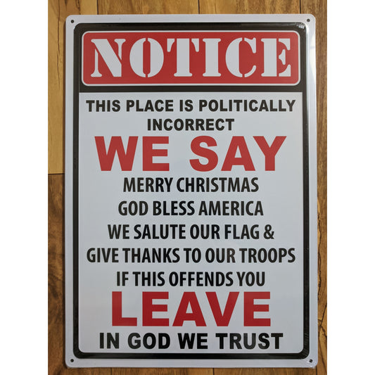 This Place is Politically Incorrect - Large 12"x17" - Tin Sign