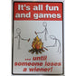 It's All Fun and Games - Red - Large 12x17" - Tin Sign