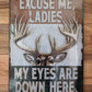 Excuse me Ladies 12"x17" Tin Sign