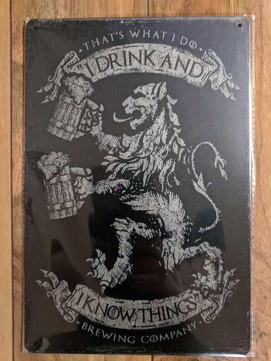 I Drink and I Know Things - Lion - 8"x11" - Tin Sign