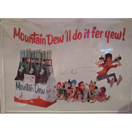 Mountain Dew'll do it fer yew! 17x12" Tin Sign