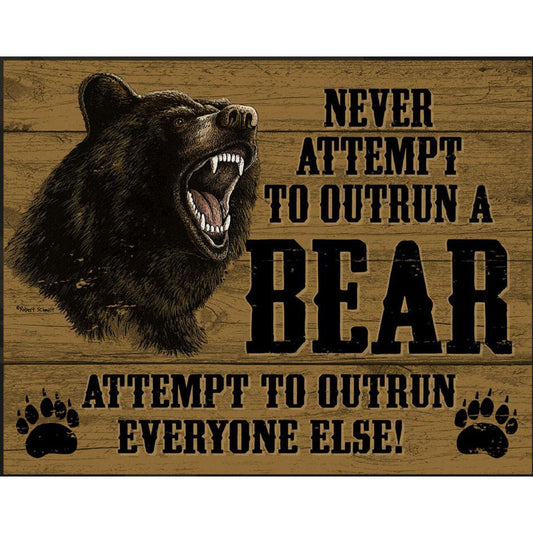 Never Attempt to Outrun a Bear - 16x12.5 - Tin Sign - Made in the USA