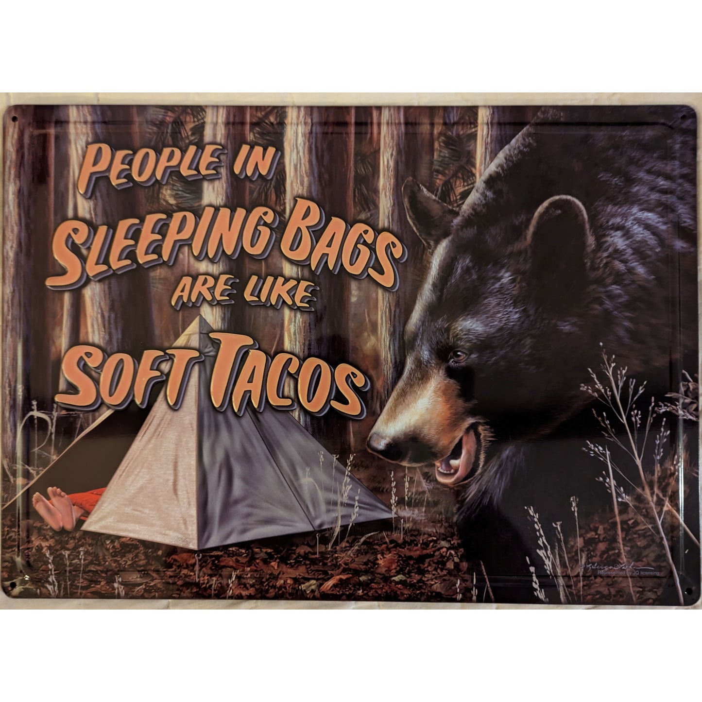 People in Sleeping Bags are like Soft Tacos - Bear Tin Sign 12"x17"