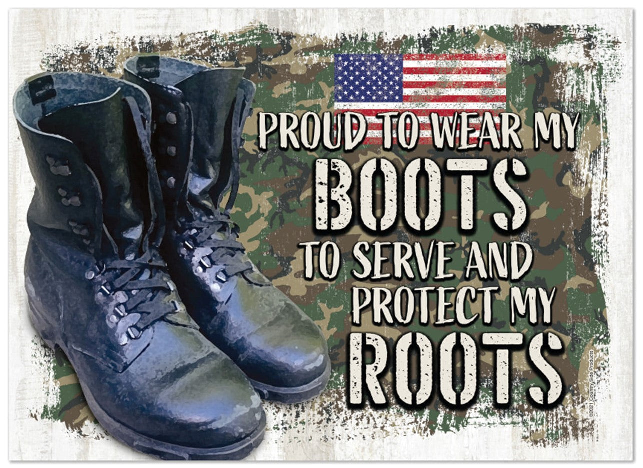 Proud to Wear My Boots - 12x17" - Tin Sign