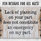 Lack of Planning - Metal Sign