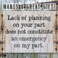 Lack of Planning - Metal Sign