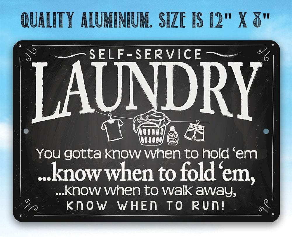 Laundry When To Fold 'Em - Metal Sign - 8x12" - Made in the USA !