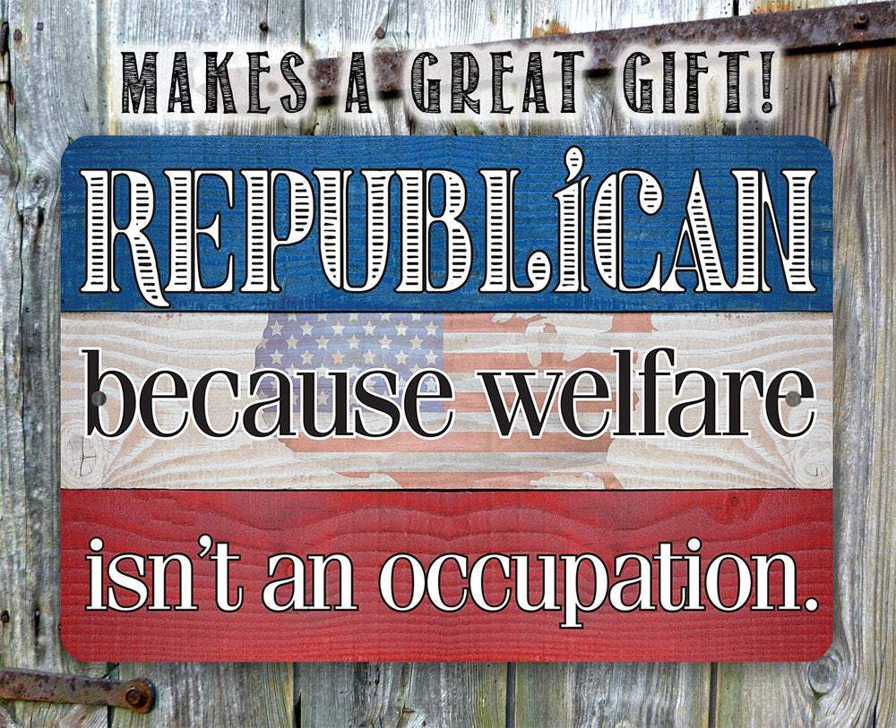 Republican - Metal Sign - 8x12" - Made in the USA !