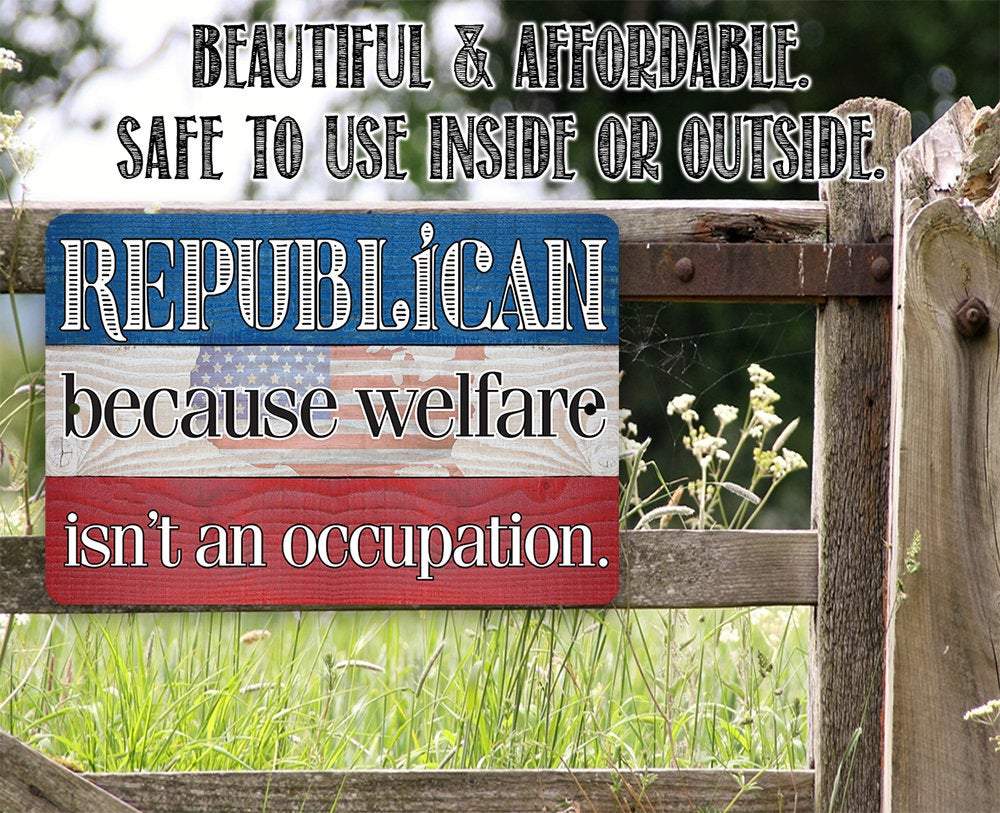 Republican - Metal Sign - 8x12" - Made in the USA !
