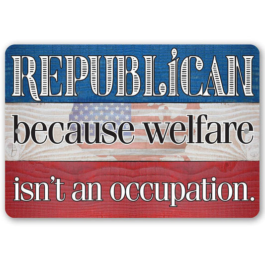 Republican - Metal Sign - 8x12" - Made in the USA !