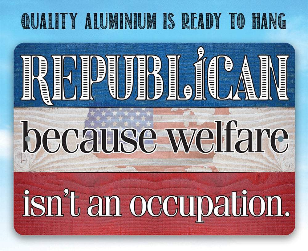 Republican - Metal Sign - 8x12" - Made in the USA !