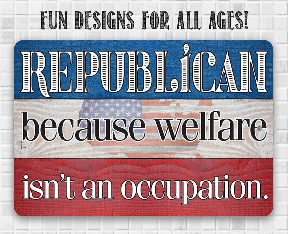 Republican - Metal Sign - 8x12" - Made in the USA !